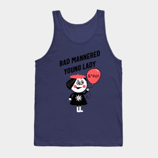 Bad Mannered Young Lady Tank Top